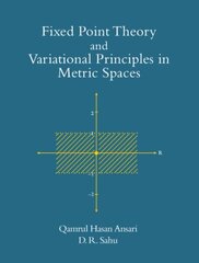 Fixed Point Theory and Variational Principles in Metric Spaces hind ja info | Majandusalased raamatud | kaup24.ee