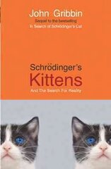 Schrodinger's Kittens: And The Search For Reality hind ja info | Majandusalased raamatud | kaup24.ee