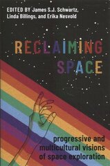 Reclaiming Space: Progressive and Multicultural Visions of Space Exploration цена и информация | Книги по экономике | kaup24.ee