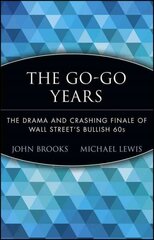 Go-Go Years: The Drama and Crashing Finale of Wall Street's Bullish 60s hind ja info | Majandusalased raamatud | kaup24.ee