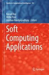 Soft Computing Applications 1st ed. 2018 hind ja info | Majandusalased raamatud | kaup24.ee