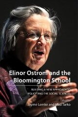 Elinor Ostrom and the Bloomington School: Building a New Approach to Policy and the Social Sciences hind ja info | Majandusalased raamatud | kaup24.ee