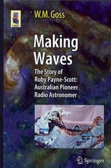 Making Waves: The Story of Ruby Payne-Scott: Australian Pioneer Radio Astronomer 2013 ed. hind ja info | Majandusalased raamatud | kaup24.ee