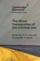 Moral Prerequisites of the Criminal Law: Legal Moralism and the Problem of Mala Prohibita цена и информация | Книги по экономике | kaup24.ee