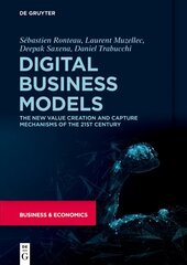 Digital Business Models: The New Value Creation and Capture Mechanisms of the 21st Century цена и информация | Книги по экономике | kaup24.ee