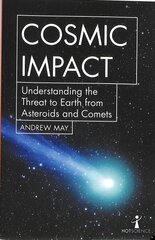 Cosmic Impact: Understanding the Threat to Earth from Asteroids and Comets hind ja info | Majandusalased raamatud | kaup24.ee