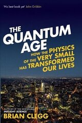 Quantum Age: How the Physics of the Very Small has Transformed Our Lives цена и информация | Книги по экономике | kaup24.ee