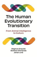 Human Evolutionary Transition: From Animal Intelligence to Culture цена и информация | Книги по экономике | kaup24.ee