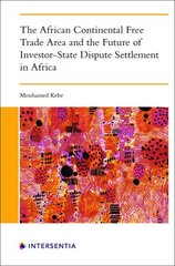 African Continental Free Trade Area and the Future of Investor-State Dispute Settlement hind ja info | Majandusalased raamatud | kaup24.ee