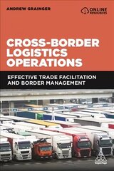 Cross-Border Logistics Operations: Effective Trade Facilitation and Border Management hind ja info | Majandusalased raamatud | kaup24.ee