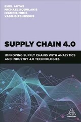 Supply Chain 4.0: Improving Supply Chains with Analytics and Industry 4.0 Technologies hind ja info | Majandusalased raamatud | kaup24.ee