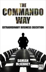 Commando Way: Extraordinary Business Execution цена и информация | Книги по экономике | kaup24.ee