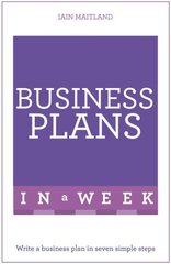 Business Plans in a Week: Write a Business Plan in Seven Simple Steps hind ja info | Majandusalased raamatud | kaup24.ee