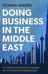 Doing Business in the Middle East: A cultural and practical guide for all business professionals hind ja info | Majandusalased raamatud | kaup24.ee