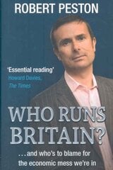 Who Runs Britain?: ...and who's to blame for the economic mess we're in цена и информация | Книги по экономике | kaup24.ee