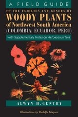 Field Guide to the Families and Genera of Woody Plants of Northwest South America цена и информация | Книги по экономике | kaup24.ee