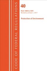 Code of Federal Regulations, Title 40: Parts 1000-1059 (Protection of Environment) TSCA Toxic Substances: Revised 7/17 цена и информация | Книги по экономике | kaup24.ee