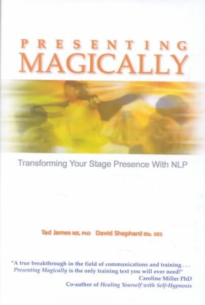 Presenting Magically: Transforming Your Stage Presence with NLP hind ja info | Majandusalased raamatud | kaup24.ee