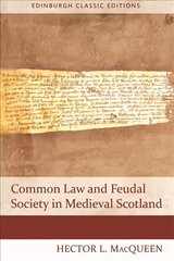 Common Law and Feudal Society in Medieval Scotland 2nd ed. цена и информация | Книги по экономике | kaup24.ee