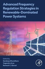 Advanced Frequency Regulation Strategies in Renewable-Dominated Power Systems цена и информация | Книги по экономике | kaup24.ee