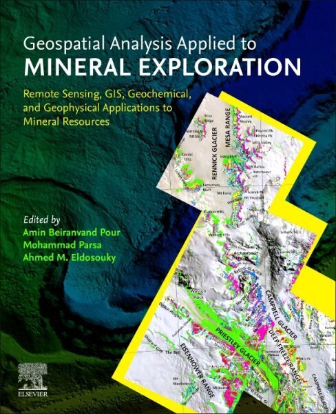 Geospatial Analysis Applied to Mineral Exploration: Remote Sensing, GIS, Geochemical, and Geophysical Applications to Mineral Resources цена и информация | Majandusalased raamatud | kaup24.ee