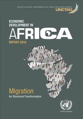 Economic development in Africa report 2018: migration and structural transformation цена и информация | Книги по экономике | kaup24.ee
