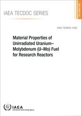 Material Properties of Unirradiated UraniumMolybdenum (UMo) Fuel for Research Reactors цена и информация | Книги по экономике | kaup24.ee