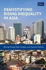 Demystifying Rising Inequality in Asia hind ja info | Majandusalased raamatud | kaup24.ee