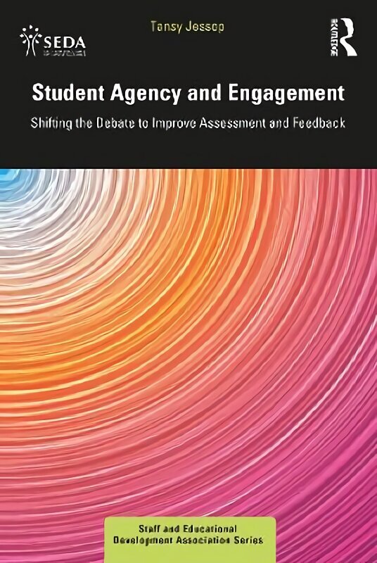 Student Agency and Engagement: Transforming Assessment and Feedback in Higher Education hind ja info | Ühiskonnateemalised raamatud | kaup24.ee