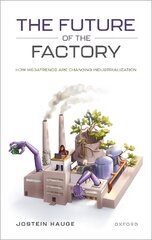 Future of the Factory: How Megatrends are Changing Industrialization цена и информация | Книги по экономике | kaup24.ee