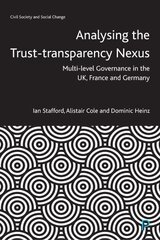 Analysing the Trust-Transparency Nexus: Multi-level Governance in the UK, France and Germany цена и информация | Книги по социальным наукам | kaup24.ee