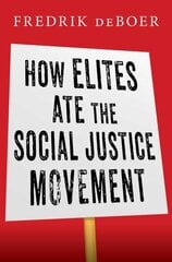 How Elites Ate the Social Justice Movement hind ja info | Ühiskonnateemalised raamatud | kaup24.ee