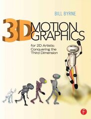 3D Motion Graphics for 2D Artists: Conquering the 3rd Dimension цена и информация | Книги по экономике | kaup24.ee