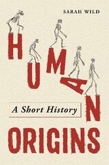 Human Origins: A Short History цена и информация | Книги по экономике | kaup24.ee