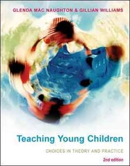 Teaching Young Children: Choices in Theory and Practice 2nd edition цена и информация | Книги по социальным наукам | kaup24.ee