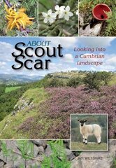 About Scout Scar: Looking into a Cumbrian Landscape hind ja info | Ühiskonnateemalised raamatud | kaup24.ee