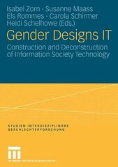 Gender Designs IT: Construction and Deconstruction of Information Society Technology hind ja info | Ühiskonnateemalised raamatud | kaup24.ee