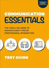 Communication Essentials: The Tools You Need to Master Every Type of Professional Interaction hind ja info | Majandusalased raamatud | kaup24.ee