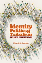 Identity Politics and Tribalism: The New Culture Wars hind ja info | Ühiskonnateemalised raamatud | kaup24.ee