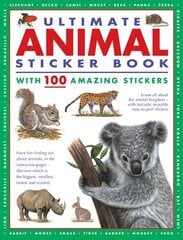 Ultimate Animal Sticker Book with 100 amazing stickers: Learn all about the animal kingdom with fantastic reusable easy-to-peel stickers. hind ja info | Väikelaste raamatud | kaup24.ee