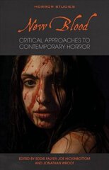 New Blood: Critical Approaches to Contemporary Horror цена и информация | Книги об искусстве | kaup24.ee