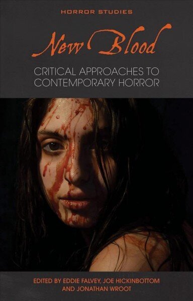 New Blood: Critical Approaches to Contemporary Horror hind ja info | Kunstiraamatud | kaup24.ee