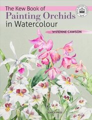 Kew Book of Painting Orchids in Watercolour hind ja info | Kunstiraamatud | kaup24.ee