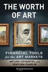 Worth of Art: Financial Tools for the Art Markets hind ja info | Kunstiraamatud | kaup24.ee