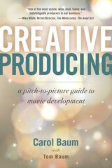 Creative Producing: A Pitch-to-Picture Guide to Movie Development цена и информация | Книги об искусстве | kaup24.ee