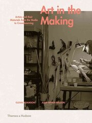 Art in the Making: Artists and their Materials from the Studio to Crowdsourcing hind ja info | Kunstiraamatud | kaup24.ee