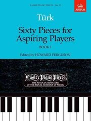 Sixty Pieces for Aspiring Players, Book I: Easier Piano Pieces 70 цена и информация | Книги об искусстве | kaup24.ee