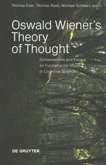 Oswald Wiener's Theory of Thought: Conversations and Essays on Fundamental Issues in Cognitive Science hind ja info | Kunstiraamatud | kaup24.ee