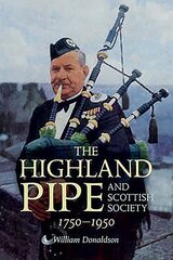 Highland Pipe and Scottish Society 1750-1950 цена и информация | Книги об искусстве | kaup24.ee