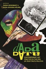 Dada Data: Contemporary Art Practice in the Era of Post-Truth Politics цена и информация | Книги об искусстве | kaup24.ee